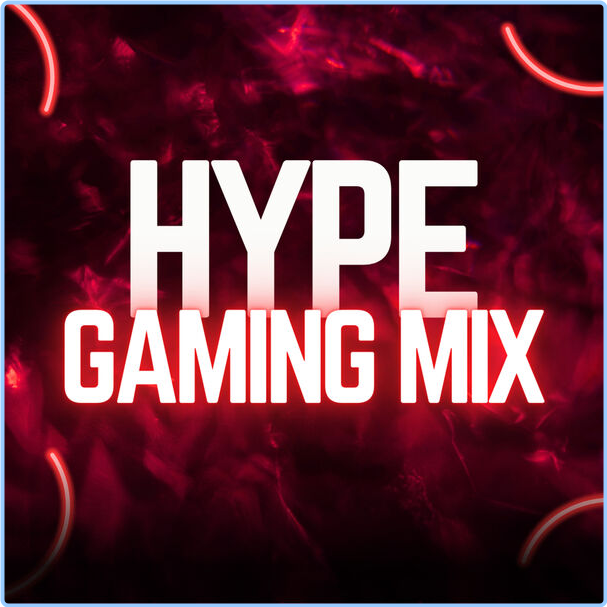 Various Artists - HYPE GAMING MIX (2024) [320 Kbps] EXjcEz0q_o