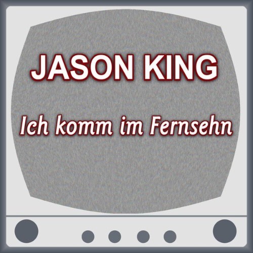 Jason King - Ich komm im Fernsehn - 2008