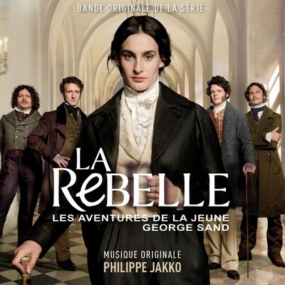 La Rebelle: Les aventures de la jeune George Sand Soundtrack