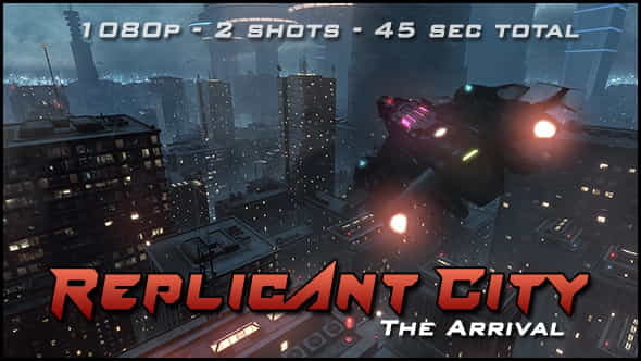 Replicant City - The Arrival - VideoHive 21563041