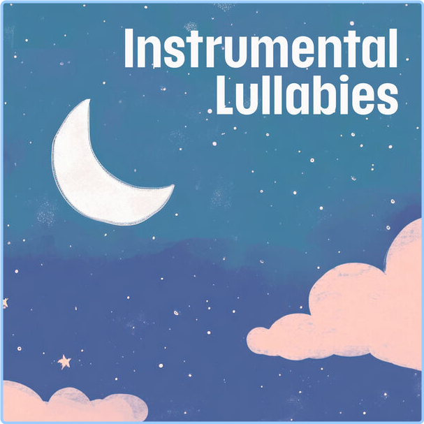 Various Artists - Instrumental Lullabies (2024) [320 Kbps] PWD9ogt7_o