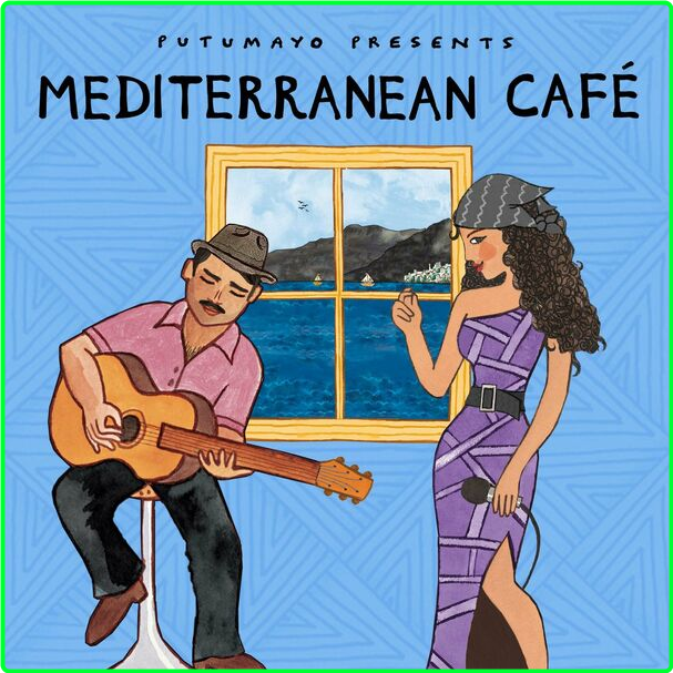 Putumayo Mediterranean Café By Putumayo (2024) WEB [FLAC] 16BITS 44 1KHZ Si3Ph08U_o