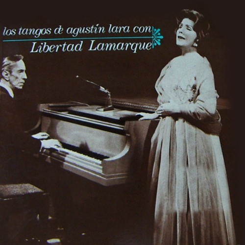 Libertad Lamarque - Los Tangos de Agustín Lara Con Libertad Lamarque - 1977