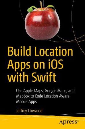 Build Location Apps on iOS with Swift   Use Apple Maps, Google Maps, and Mapbox