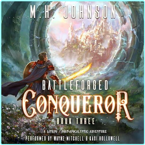 M H Johnson Battleforged Conqueror A LitRPG Apocalypse Adventure Battleforged Book 3 – (Eliot A. Cohen)