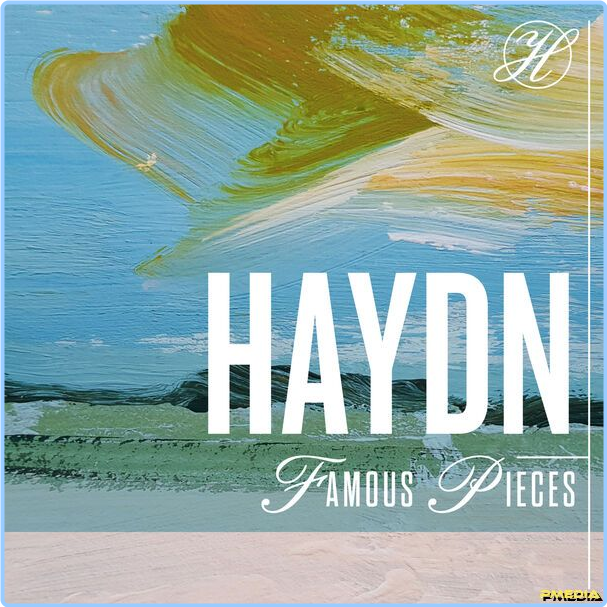 Various Artists - Haydn Famous Pieces (2024) [320 Kbps] FIHPnNuD_o