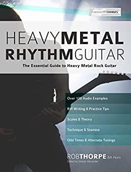 Heavy Metal Rhythm Guitar The Essential Guide to Heavy Metal Rock Guitar