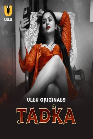 Tadka 2025 Hindi Season 01 Part 01 ULLU WEB Series 720p HDRip Download
