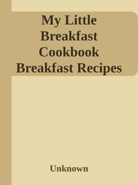 My Little Breakfast Cookbook by BookSumo Press