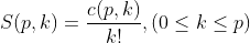 S(p,k)=\frac{c(p,k)}{k!} ,(0\leq k\leq p)