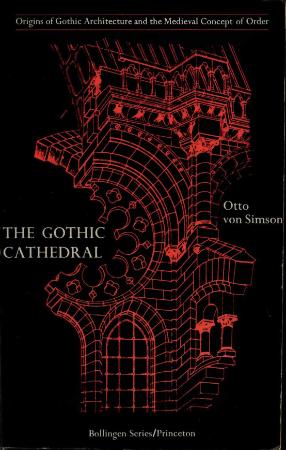 The Gothic Cathedral Origins of Gothic Architecture and the Medieval Concept of Order