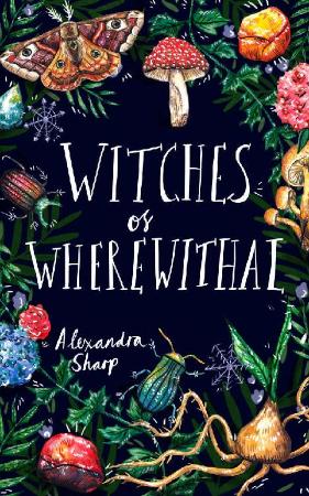 Witches of Wherewithal - Alexandra Sharp