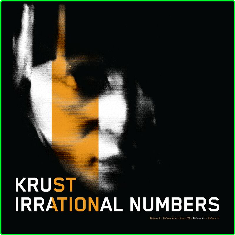 Krust Irrational Numbers Vol 4 (2024) [320 Kbps] AzGuq38e_o