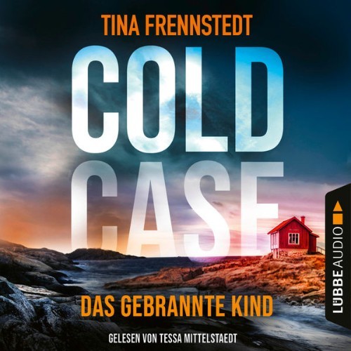 Tina Frennstedt - Das gebrannte Kind - Cold Case 3  (Gekürzt) - 2021