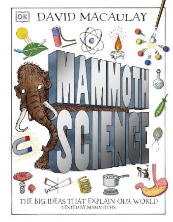 Mammoth Science - The Big Ideas That Explain Our World