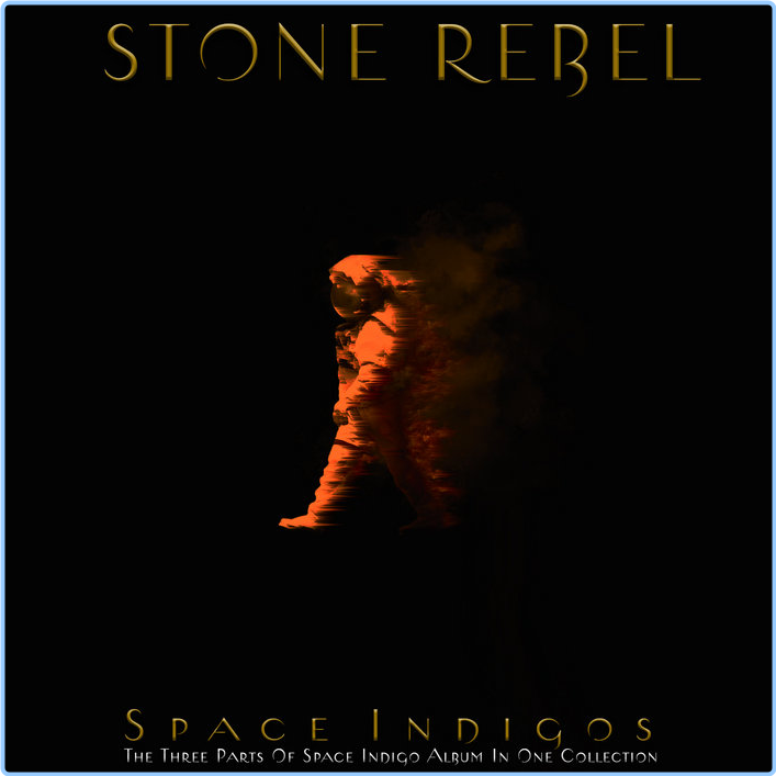 STONE REBEL SPACE INDIGOS Part I II III 8Z8k8edG_o