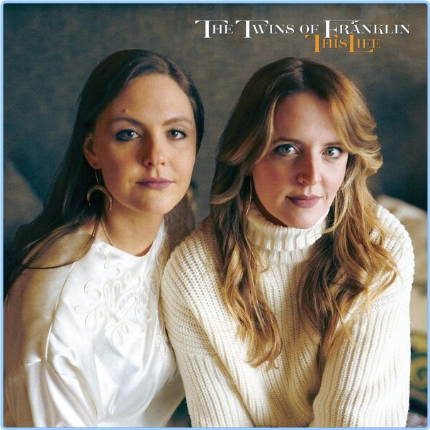 The Twins Of Franklin This Life (2024) WEB [FLAC] 16BITS 44 1KHZ X6vLJhoA_o