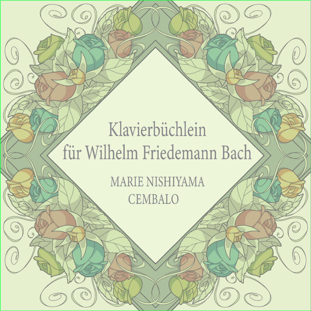 Marie Nishiyama Klavierbuchlein Fur Wilhelm Friedemann Bach (2023) [FLAC] Yz6R2sc0_o