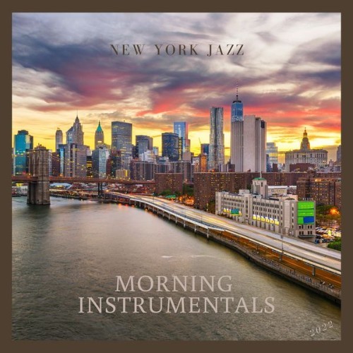 Morning Instrumentals - New York Jazz - 2022