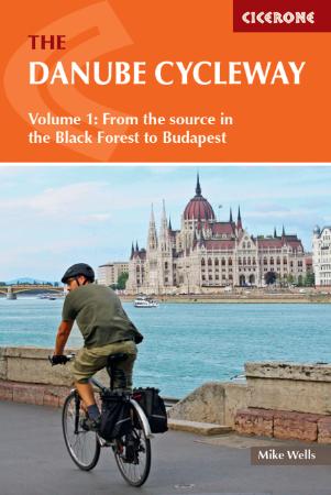 The Danube Cycleway Volume 1 From the source in the Black Forest to Budapest