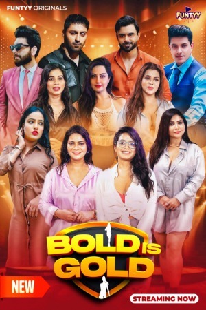 Bold is Gold 2025 Hindi Season 01 Episodes 7 Funtyy WEB Series 720p HDRip Download