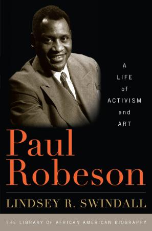 Paul Robeson A Life of Activism and Art