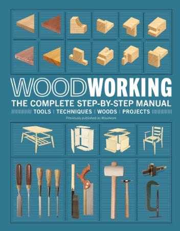 Woodworking   The Complete Step by Step Manual