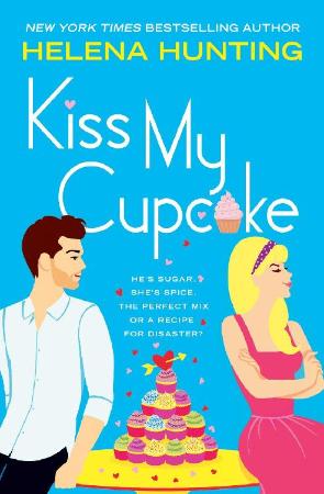 Kiss My Cupcake by Helena Hunting