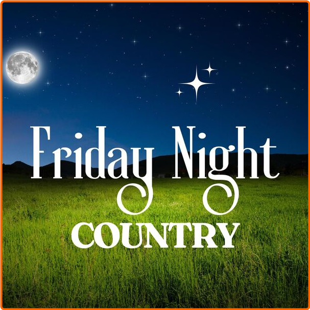 Various Artists - Friday Night Country (2024) [320 Kbps] RFj7Hnlo_o