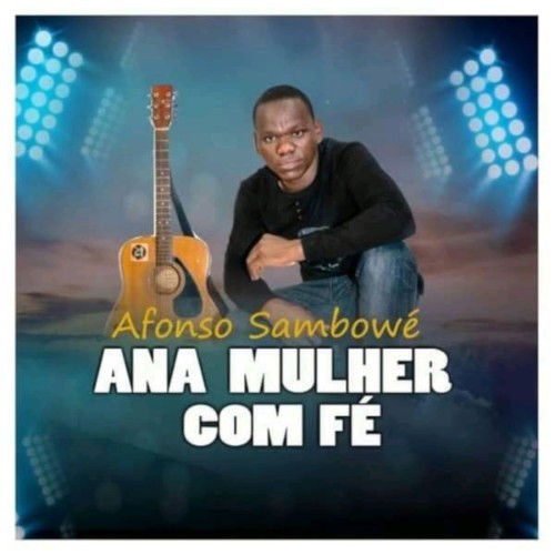 Afonso Sambowé - Ana Mulher Com Fé - 2022