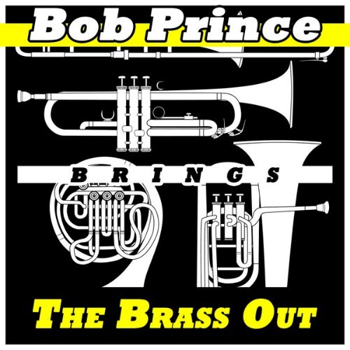 Bob Prince - Brings the Brass Out - 2015