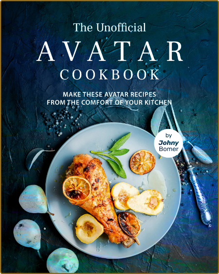 The Unofficial Avatar Cookbook by Johny Bomer FJFUSsPA_o