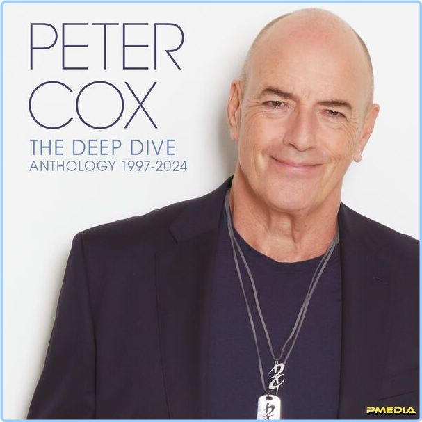 Peter Cox The Deep Dive Anthology (1997-2024) (2024) 24Bit 44 1kHz [FLAC] IWi9Uk4X_o