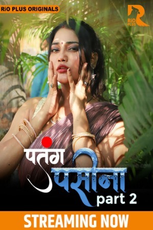 Patang Paseena 2025 Hindi Season 01 Part 02 Rioplus WEB Series 720p HDRip Download