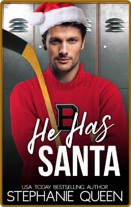 He Has Santa  a Holiday Hockey - Stephanie Queen