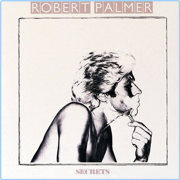 Robert Palmer Secrets Expanded Edition (1979) Pop Rock Flac 16 44 62hbSxWa_o