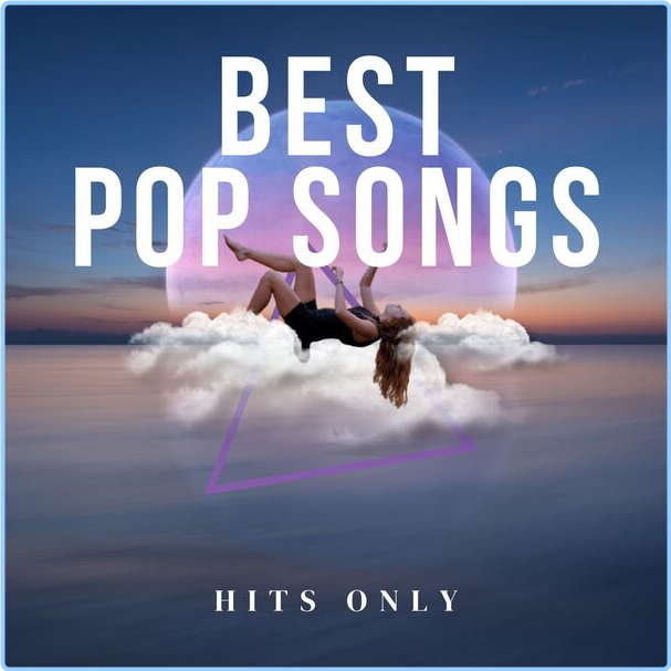 Various Artists - Best Pop Songs - Hits Only (2024) [320 Kbps] DJyTeEog_o