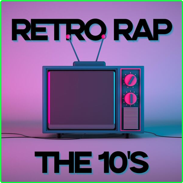 Various Artists - Retro Rap The 10's (2024) [320 Kbps] A2nZOxvp_o