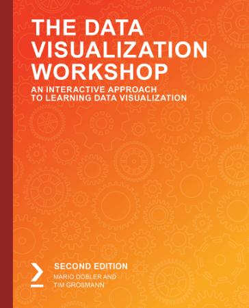 The Data Visualization Workshop, 2nd Edition (packtpub) [AhLaN] (2020)
