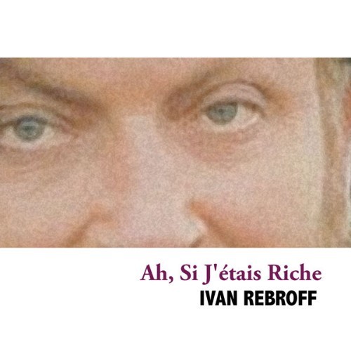 Ivan Rebroff - Ah, Si J'étais Riche - 2008