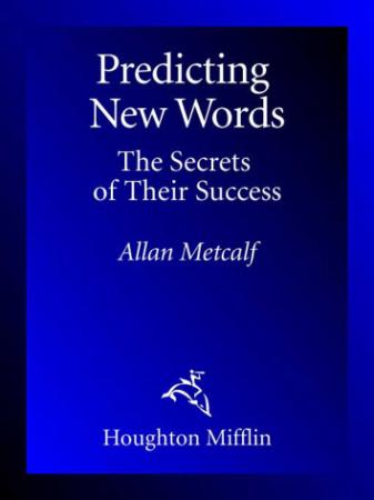 Predicting New Words The Secrets of Their Success