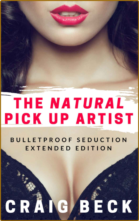 The Natural Pick Up Artist - Bulletproof Seduction - Extended Edition SqPJZb6p_o