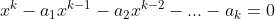 x^k-a_1x^{k-1}-a_2x^{k-2}-...-a_k=0