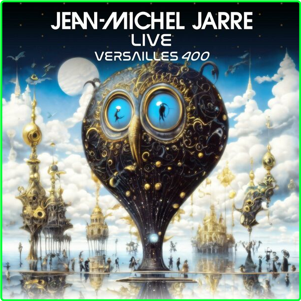 Jean Michel Jarre VERSAILLES 400 LIVE (2024) 16Bit 44 1kHz [FLAC] Z7fouG0f_o