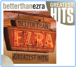 Better Than Ezra Greatest Hits (2005) [FLAC] 88 4yrfGD5B_o