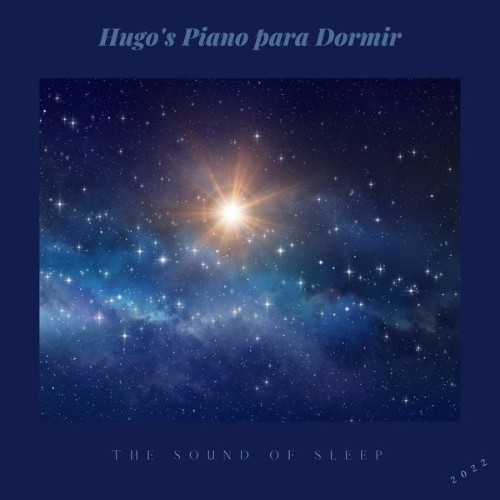 Hugo's Piano para Dormir - The Sound of Sleep - 2022