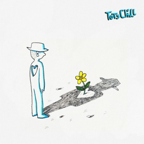 TotsChill - Oh my mind - 2022