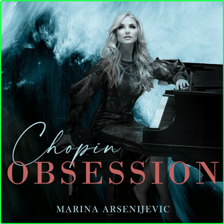 Marina Arsenijevic Chopin Obsession (2024) WEB [FLAC] 16BITS 44 1KHZ GlsQgYYQ_o