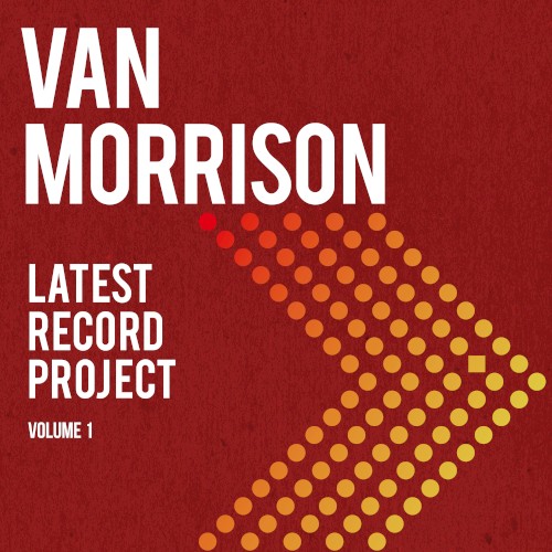Van Morrison - Latest Record Project Volume I (Deluxe Edition) (2021) [CD FLAC]
