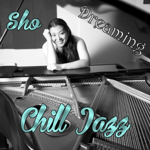 Sho - Chill Jazz Dreaming - 2016